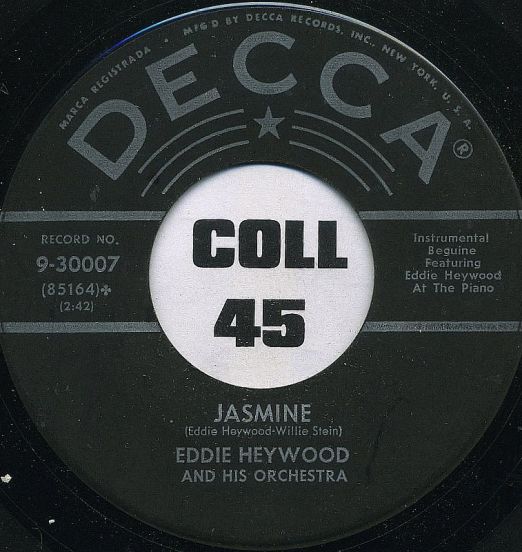 Eddie Heywood And His Orchestra - Jasmine b/w The Continental (You Kiss While You're Dancing) - Decca 7"
