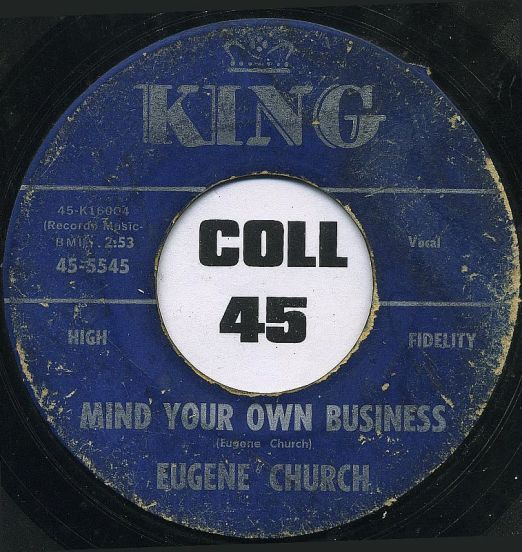 Eugene Church - Mind Your Own Business b/w You Got The Right Idea - King Records 7"