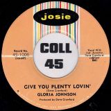 Gloria Johnson – Give You Plenty Lovin’ b/w These Arms Of Mine – Josie 7″