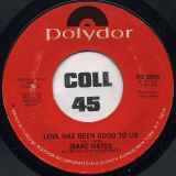 Isaac Hayes – I Ain’t Never b/w Love Has Been Good To Us – Polydor 7″
