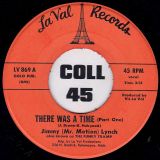 Jimmy (Mr. Motion) Lynch – There Was A Time Pt.1 b/w Pt.2 – La Val 7″