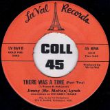 Jimmy (Mr. Motion) Lynch – There Was A Time Pt.1 b/w Pt.2 – La Val 7″
