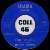 Lee Shot Williams – I Hurt Myself b/w I Like Your Style – Shama 7″
