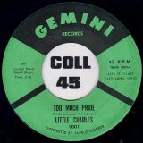 Little Charles – Too Much Pride b/w Your Love Is All I Need – Gemini 7″