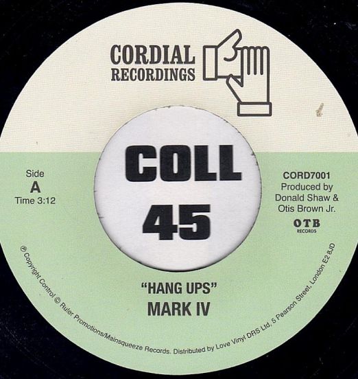 Mark IV - Hang Ups b/w Give Me Just A Little (Original Demo Version) - Cordial UK 7"