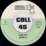 Mark IV – Hang Ups b/w Give Me Just A Little (Original Demo Version) – Cordial UK 7″