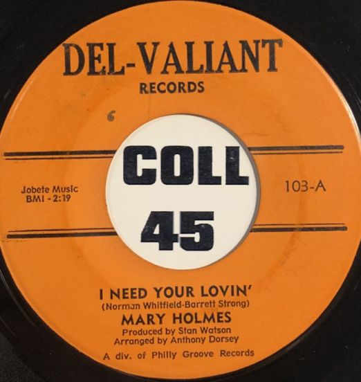 Mary Holmes - I Need Your Lovin' b/w I'll Make It Up To You - Del-Valiant 7"