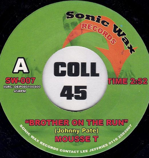 Mousse T - Brother On The Run b/w Blank - Sonic Wax UK 7"