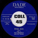 Nat Kendrick & The Swans – Dish Rag Pt.1  b/w Pt. 2 – Dade 7″