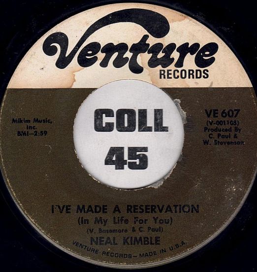 Neal Kimble - I've Made A Reservation (In My Life For You) b/w Ain't It The Truth - Venture 7"