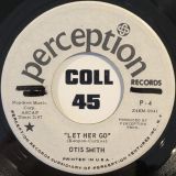 Otis Smith – Let Her Go b/w Alley Full Of Trash and Bottles – Perception DJ 7″