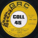 Ripple – I Don’t Know What It Is, But It Sure Is Funky b/w Dance Lady Dance – GRC 7″