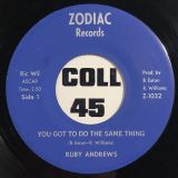 Ruby Andrews – Didn’t I Fool You b/w You Gotta Do The Same Thing – Zodiac 7″