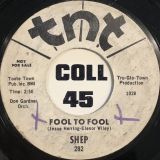 Shep – Fool To Fool b/w I’m Sitting In – T.N.T. DJ 7″