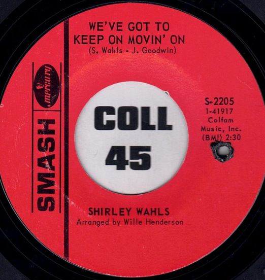 Shirley Wahls - We've Got To Keep On Movin' On b/w Cry Myself To Sleep - Smash 7"