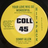 Sonny Allen – Your Love Was So Wonderful b/w Instrumental – Hit Pack 7″