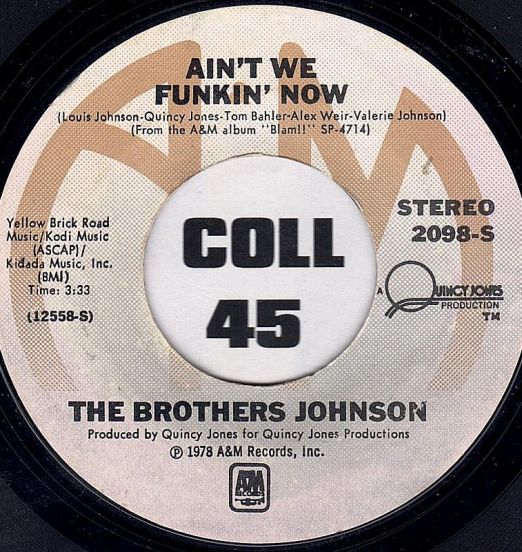 The Brothers Johnson - Ain't We Funkin' Now b/w Dancin' And Prancin' - A&M 7"