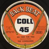 The Commands – No Time For You b/w Hey It’s Love – Backbeat DJ 7″
