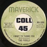 The Fidels – I Want To Thank You b/w Boys Will Be Boys – Maverick 7″
