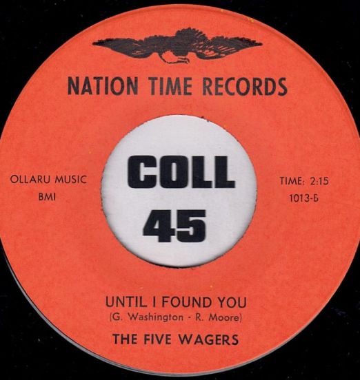The Five Wagers - Until I Found You b/w You're My World - Nation Time 7"