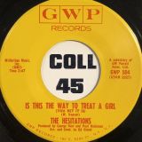 The Hesitations – Is This The Way To Treat A Girl (You Bet It Is) b/w Yes I’m Ready – GWP 7″
