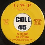 The Hesitations – Is This The Way To Treat A Girl (You Bet It Is) b/w Yes I’m Ready – GWP 7″