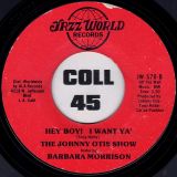 The Johnny Otis Show Featuring Barbara Morrison – Hey Boy! I Want Ya’ b/w Nigger, Please! – Jazz World 7″