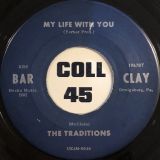 The Traditions – My Life With You b/w Something Gone Wrong – Barclay 7″