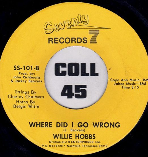 Willie Hobbs - You Don't Know What You Got (Until You Lose It) b/w Where Did I Go Wrong - Seventy Seven 7"