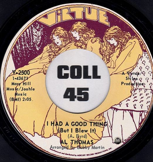 Al Thomas - I Had A Good Thing (But I Blew It) b/w Cornbread And Molasses - Virtue 7"