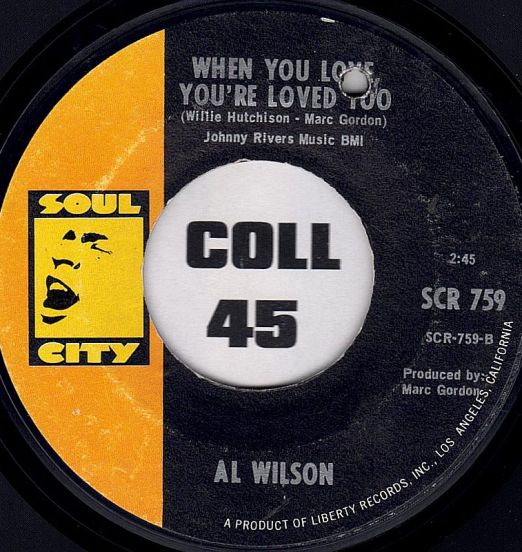 Al Wilson - When You Love, You're Loved Too b/w Who Could Be Lovin' You - Soul City 7"