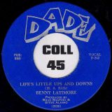 Benny Latimore – I’ll Be Good To You b/w Life’s Little Ups And Downs – Dade 7″