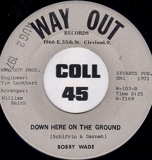 Bobby Wade - Down Here On The Ground b/w I'm In Love With You - Way Out 7"
