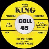 Charles Vickers – Lost My Faith In You b/w Do Me Good – King DJ 7″