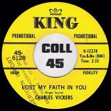Charles Vickers – Lost My Faith In You b/w Do Me Good – King DJ 7″