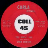 Deon Jackson – You’ll Wake Up Wiser Baby b/w You Gotta Love – Carla 7″