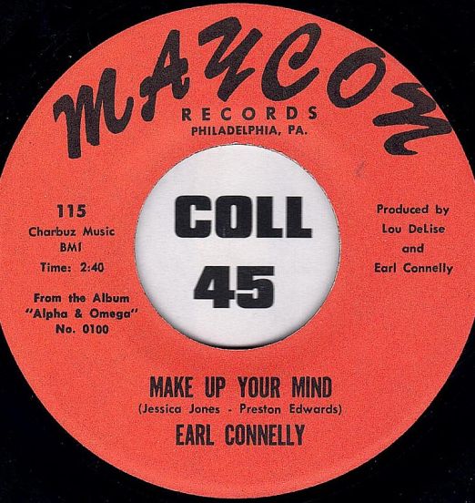 Earl Connelly - Make Up Your Mind b/w Don't Let Me Go - Maycon 7"