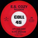 Elvin Spencer – Lift This Hurt b/w You’re Being Unfair – E.S. Cozy 7″