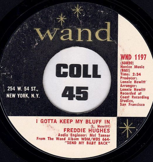 Freddie Hughes - I Gotta Keep My Bluff In b/w He's No Good - Wand 7"
