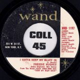 Freddie Hughes – I Gotta Keep My Bluff In b/w He’s No Good – Wand 7″