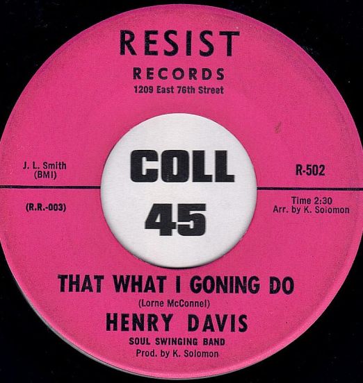 Henry Davis, Soul Swinging Band - That What I Goning Do b/w Prove Your Love Is True - Resist 7"