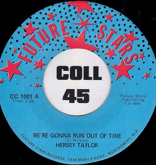 Hersey Taylor - We're Gonna Run Out Of Time b/w Let Me Make You Happy - Future Stars 7"
