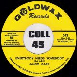 James Carr – Row, Row Your Boat b/w Everybody Needs Somebody – Goldwax 7″