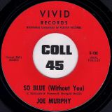 Joe Murphy – It’s A Weakness b/w So Blue (Without You) – Vivid 7″