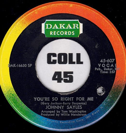 Johnny Sayles - You're So Right For Me b/w Somebody's Changing (My Sweet Baby's Mind) - Dakar 70