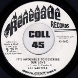 Lee Martell – It’s Impossible To Describe Our Love b/w A Good Woman – Renegade DJ 7″