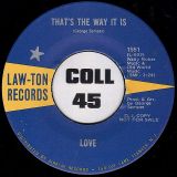 Love – That’s The Way It Is b/w Same – Law-ton DJ 7″