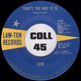 Love – That’s The Way It Is b/w Same – Law-ton DJ 7″