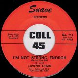 Luvenia Lewis – Let Me Be The One b/w I’m Not Strong Enough (To Let You Go) – Suave 7″