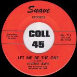Luvenia Lewis – Let Me Be The One b/w I’m Not Strong Enough (To Let You Go) – Suave 7″